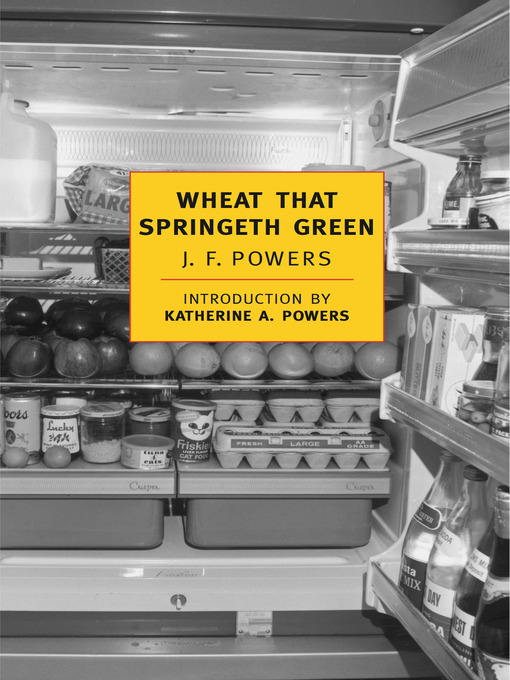 Title details for Wheat That Springeth Green by J.F. Powers - Available